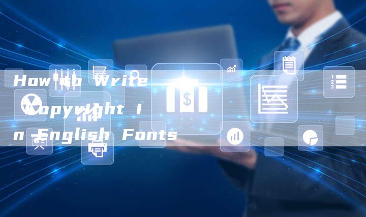 How to Write Copyright in English Fonts